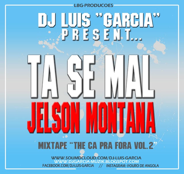 Ta Se Mal - Jelson Montana Feat. Dimitri (Prod. by Dj Garcia) "Rap" (Download Free)