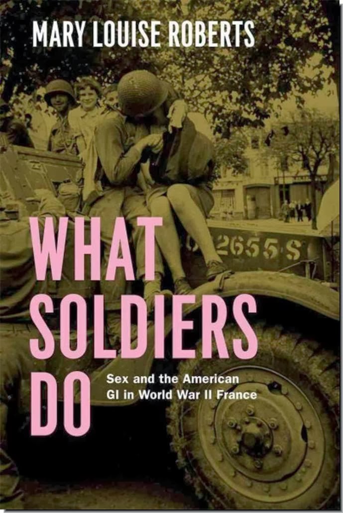What soldiers Do book Mary Louise Roberts 