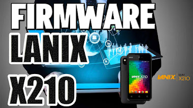 Lanix Ilium X210 - Cómo Flashear el Firmware/Rom Stock de Fabrica 2017.