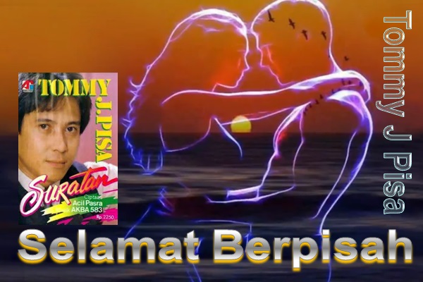 Download Lagu Tommy J Pisa Selamat Berpisah Mp3 Gratis Dion Musik