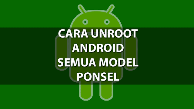 cara hapus root hp android dengan mudah tanpa pc