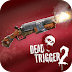 تحميل لعبة Dead Trigger 2 v1.5.5 كاملة للأندرويد تحميل لعبة Dead Trigger 2 v1.5.5 كاملة للأندرويد