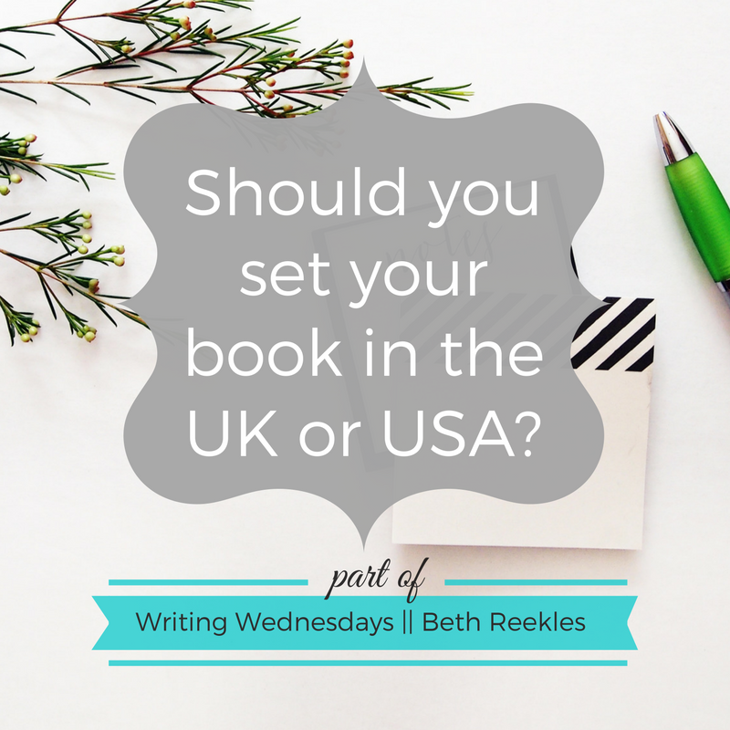 Should you set your book in the UK or USA? I offer a little advice on writing a setting you're not a native to.