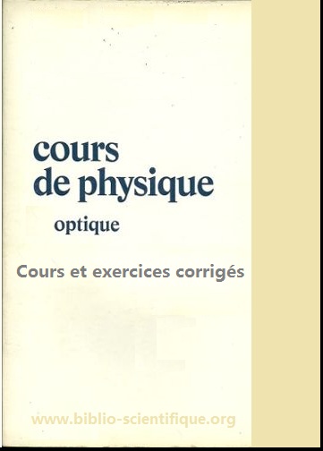 Livre : Cours de physique optique - Cours et exercices corrigés PDF Livre : Cours de physique optique - Cours et exercices corrigés PDF