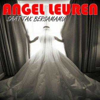 Lirik Lagu Angel Leuren - Saat Tak Bersamamu - Novelas