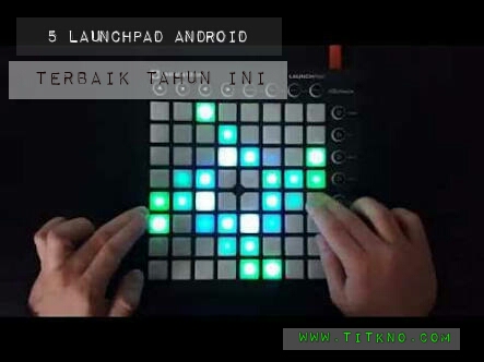 Download Aplikasi Launchpad Dj Dupstep Android Ada 5 Yang Terbaik Gayotech