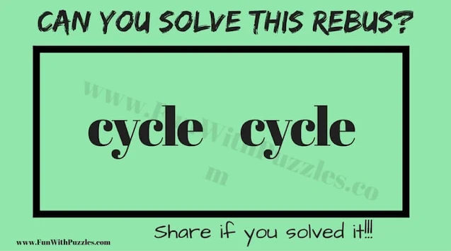 cycle cycle | Can you solve this Rebus Puzzle?