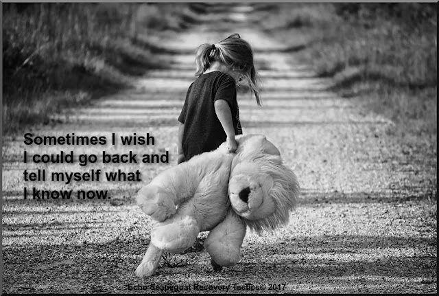 Sometimes I wish I could go back and tell myself what I know now. Unknown Author Recovery Quote with Little Girl Walking on Dirt Road Dragging a Teddy Bear