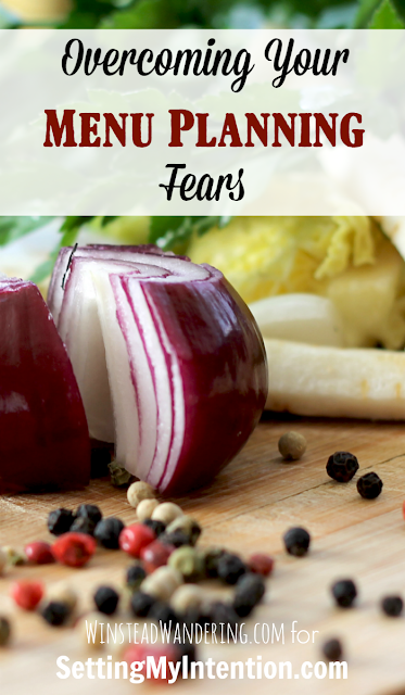 http://settingmyintention.com/how-to-overcome-menu-planning-fears/