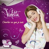 Participación en Violetta / Chanter Ce Que Je Suis / Lanzamiento marzo 2013