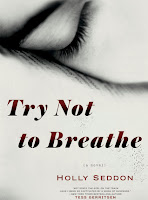 Try Not to Breathe by Holly Seddon Try Not to Breathe by Holly Seddon