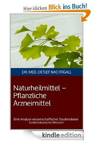 http://www.amazon.de/Naturheilmittel-Arzneimittel-med-Detlef-Nachtigall-ebook/dp/B00GNKM3HY/ref=sr_1_1?ie=UTF8&qid=1384591051&sr=8-1&keywords=naturheilmittel+wirksamkeit+pflanzliche+arzneimittel