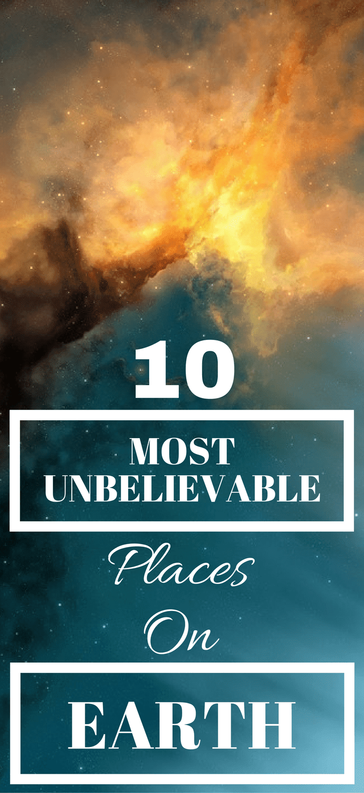 10 Most Unbelievable Places On Earth 10 Most Unbelievable Places On Earth