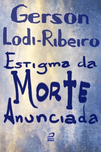 Estigma da Morte Anunciada Gerson Lodi-Ribeiro