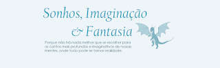 Sonhos, Imaginação & Fantasia