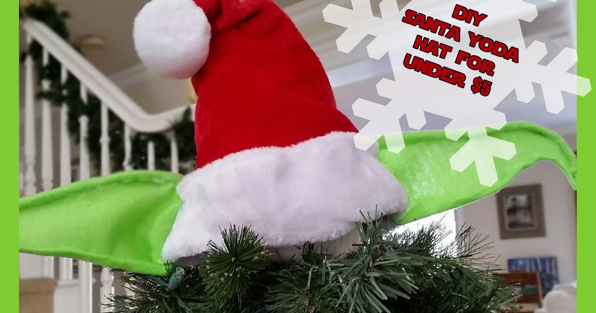 DIY Santa Yoda Hat Under Five Dollars - Star Wars Tree Topper - The Star  Wars Mom – Parties, Recipes, Crafts, and Printables