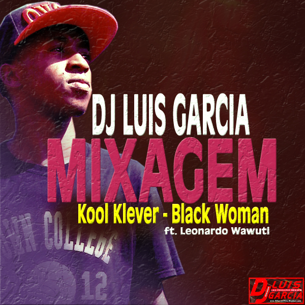 #4 Brevemente - Mixagem - Kool Klever - Back Woman - Rap Mwangole t2 Prod. by DJ Luis Garcia // Brevemente Disponivel Aqui