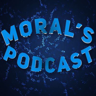 Moral's Podcast