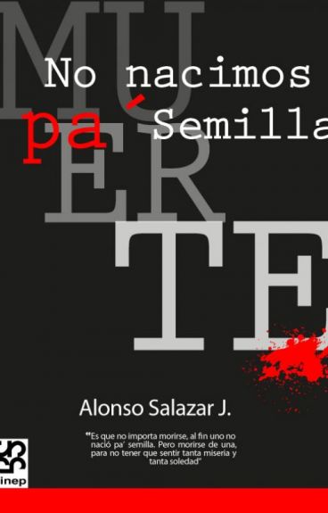 No Nacimos Pa Semilla Alonso Salazar Ebook