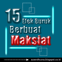 15 Efek Buruk Berbuat Maksiat Azab Maksiat