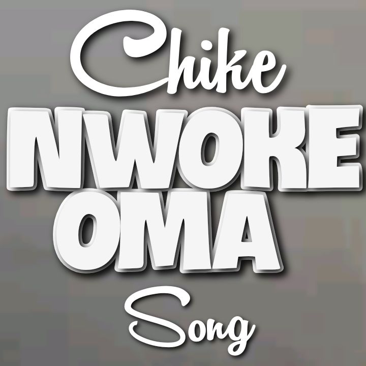 Chike's NWOKE OMA Song - Chorus: When you dey hustle, you go dey all alone. When you succeed, they go call you their own..
