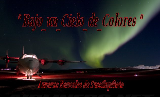  Bajo _un _Cielo _de _Colores - Auroras Boreales de Sussilapiloto