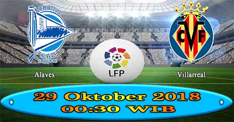 Prediksi Bola855 Alaves vs Villarreal 29 Oktober 2018 Prediksi Bola855 Alaves vs Villarreal 29 Oktober 2018