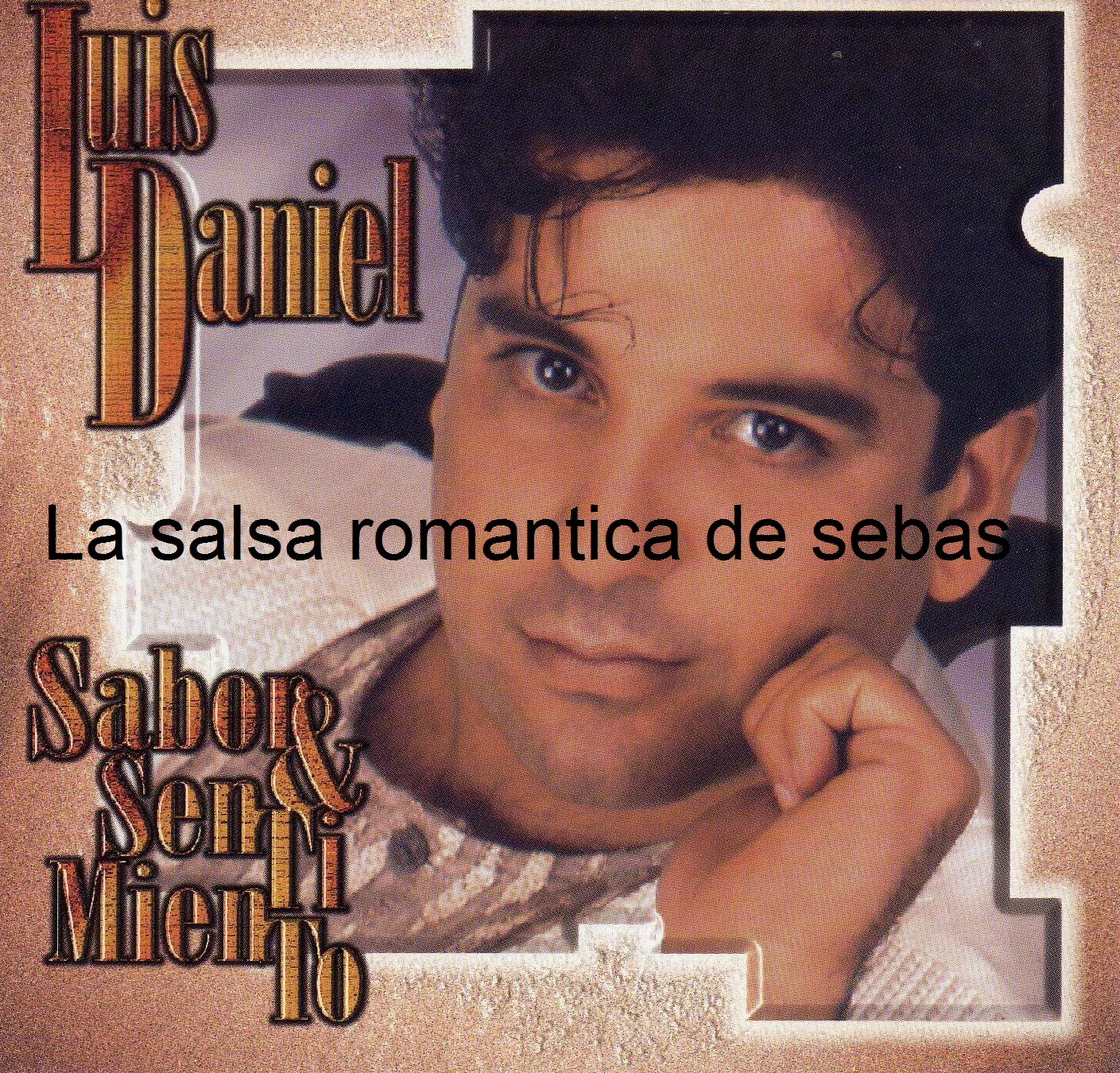 La Salsa Romantica de Sebas: Luis daniel - sabor y sentimiento 1998