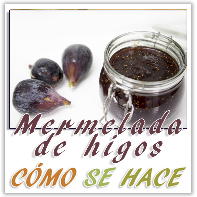 MERMELADA DE HIGOS O BREVAS