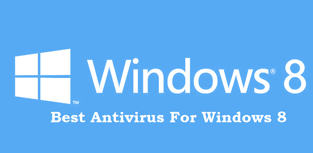 Best Antivirus For Windows 8 Best Antivirus For Windows 8