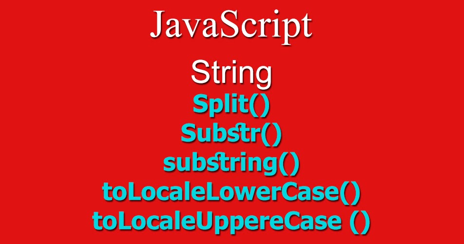 Using string - Split(), substr(), substring(), toLocaleLowerCase ...