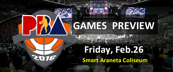 List of PBA Games Friday February 26, 2016 @ Smart Araneta Coliseum List of PBA Games Friday February 26, 2016 @ Smart Araneta Coliseum