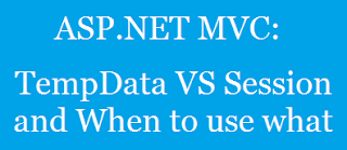 TempData vs Session and When to use what in asp.net mvc