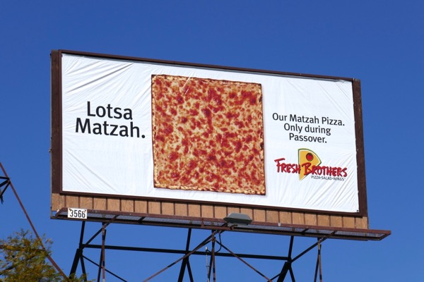 Lotsa Matzah Fresh Brothers Pizza billboard Lotsa Matzah Fresh Brothers Pizza billboard