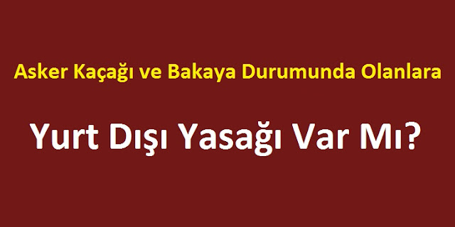 bakaya yurt dışına çıkabilir mi