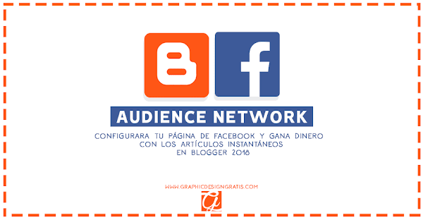 Gana dinero Audience Network(Artículos instantáneos 2018) en blogger (Configuración) Gana dinero Audience Network(Artículos instantáneos 2018) en blogger (Configuración)