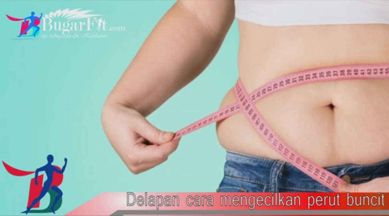 Delapan Cara Untuk Mengecilkan Perut Buncit Delapan Cara Untuk Mengecilkan Perut Buncit