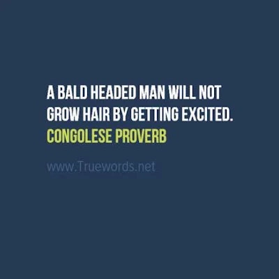 A bald headed man will not grow hair by getting excited