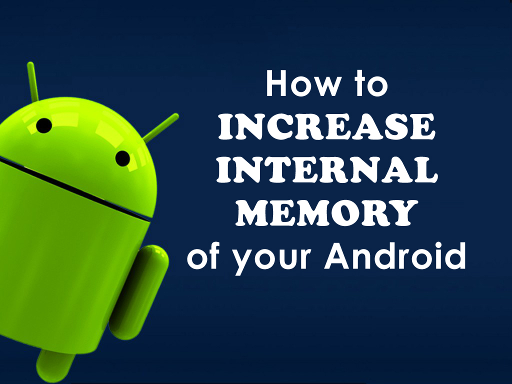 How to increase internal memory of your Android