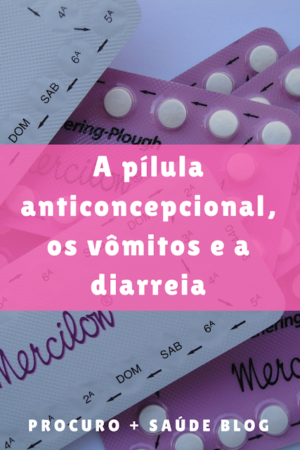 A pílula anticoncepcional, os vômitos e a diarreia