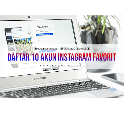 [Day 15] Daftar 10 Akun Instagram Favorit 