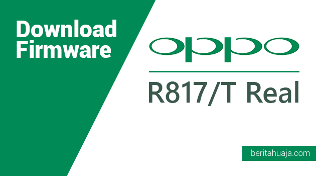 Download Firmware Oppo R817/R817T Real