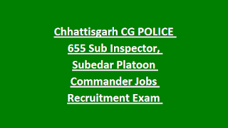 Chhattisgarh CG POLICE 655 Sub Inspector, Subedar Platoon Commander Jobs Recruitment Exam Notification 2018-SI Vacancy Physical Tests Chhattisgarh CG POLICE 655 Sub Inspector, Subedar Platoon Commander Jobs Recruitment Exam Notification 2018-SI Vacancy Physical Tests