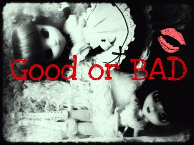 Good or BAD