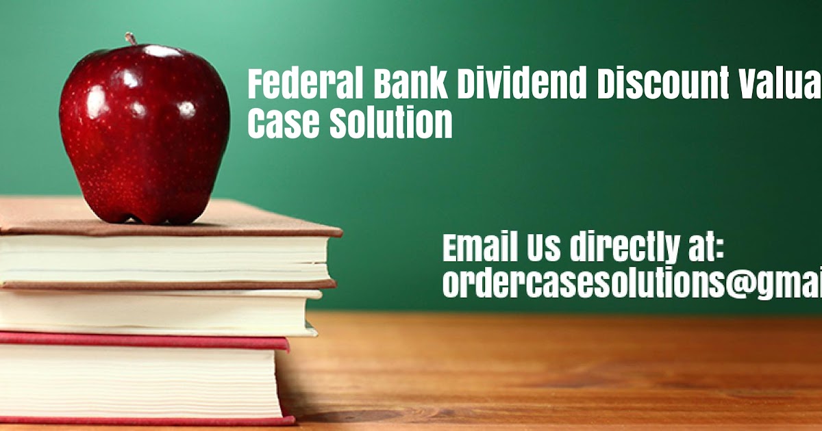 Federal Bank Dividend Discount Valuation Case Study Analysis & Solution