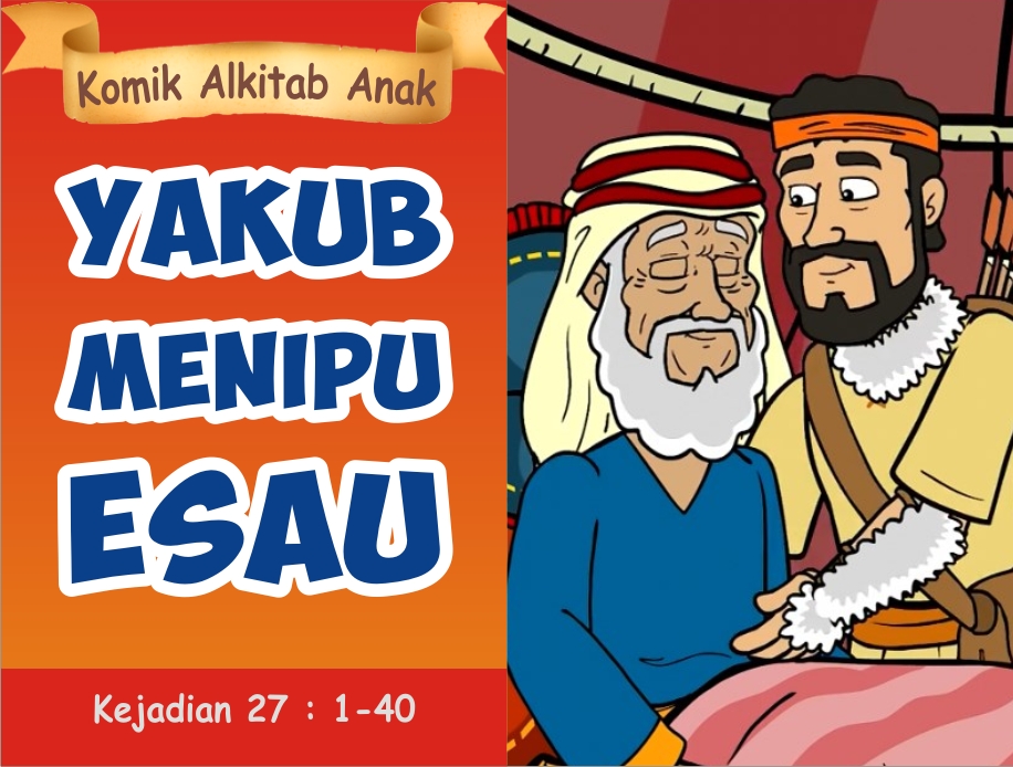 Komik Alkitab Anak Yakub Menipu Esau