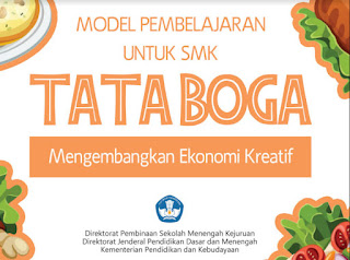 Model Pembelajaran Untuk SMK Tata Boga Mengembangkan Ekonomi Kreatif Model Pembelajaran Untuk SMK Tata Boga Mengembangkan Ekonomi Kreatif