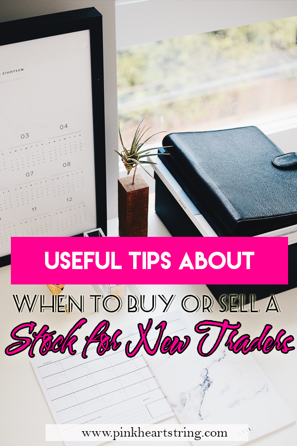 Useful Tips About When to Buy or Sell a Stock for New Traders