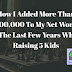 How I Added More Than $100,000 To My Net Worth in The Last Few Years While Raising Five Kids: Personal finance essentials you need to know