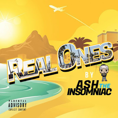 Ash The Insomniac - "Real Ones"